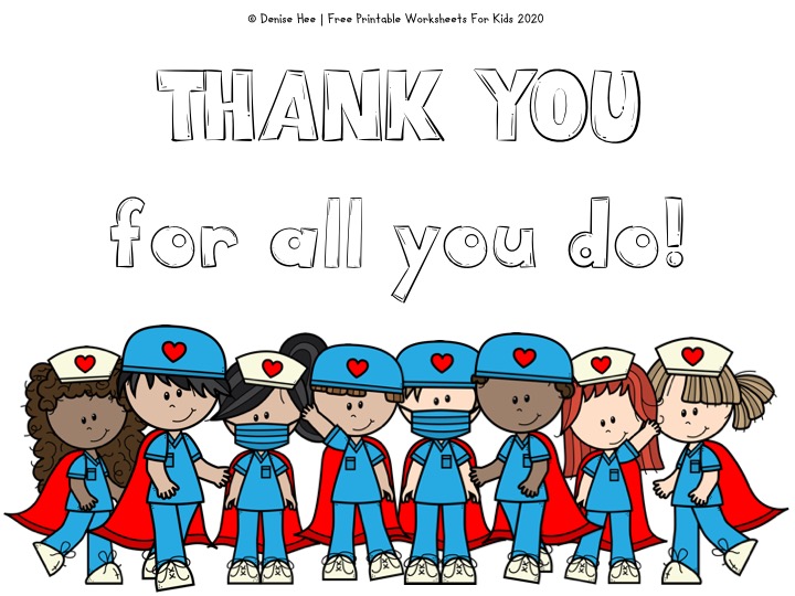 Color in, trace or write your own message to show your support to doctors and nurses. Post a picture on social media or hand them in personally to our superheroes! These printable coloring pages will surely be appreciated by kids and adults alike.